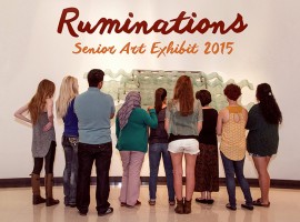 Ruminations: Senior Art Exhibit 2015